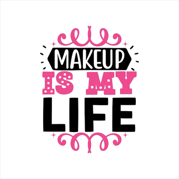 Makeup for typography tshirt design print ready vector design