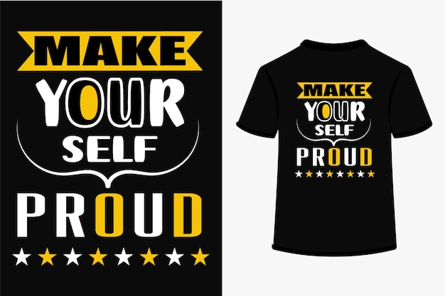 MakeyourselfproudTShirtsDesign