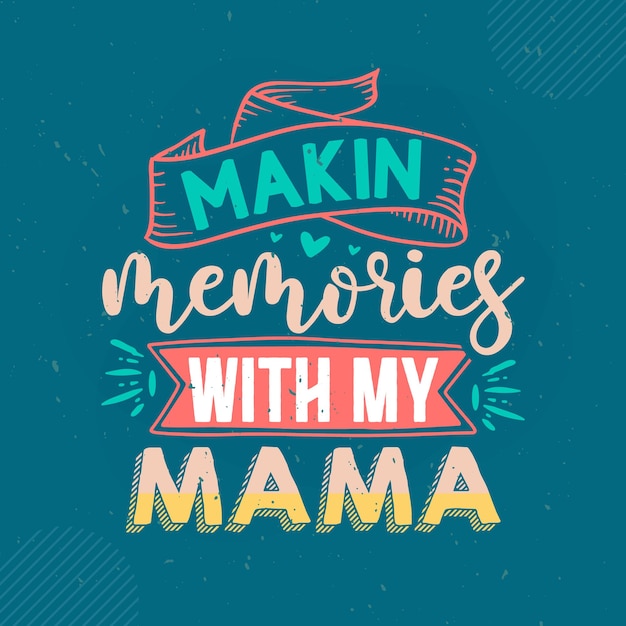 Макин воспоминания с моей мамой надписи мама премиум векторный дизайн