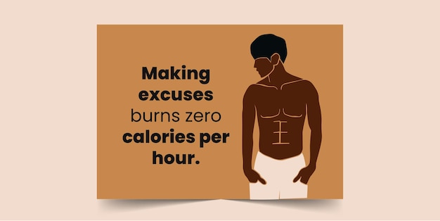 Making excuses burns zero calories per hour, Greeting Card for Black Men