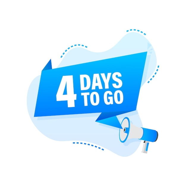 Male hand holding megaphone with 4 days to go speech bubble.