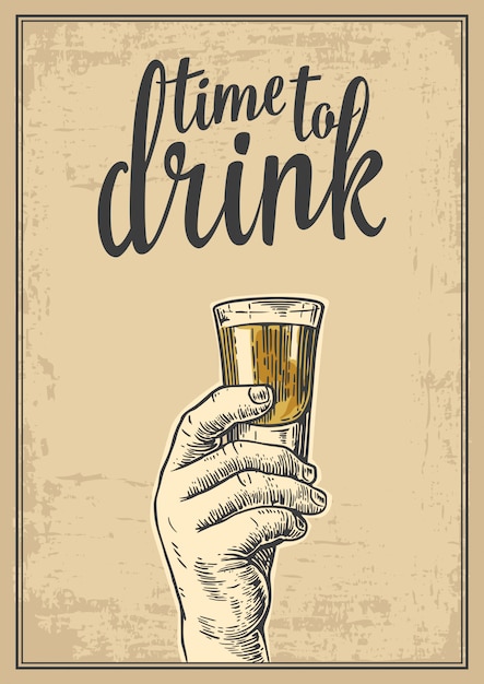 Vector male hand holding a shot of alcohol drink. vintage engraving illustration for label, poster, invitation to a party. time to drink. old paper beige background.