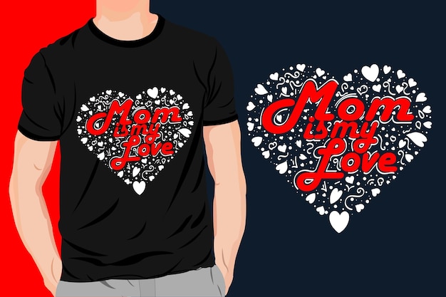 Mam is mijn liefde typografie tshirt ontwerp