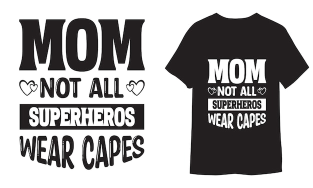 Mam, niet alle superhelden dragen capes, typografie, lettering, T-shirtontwerp.