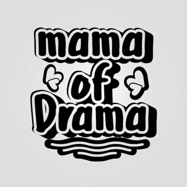 Mama of drama typography lettering quote