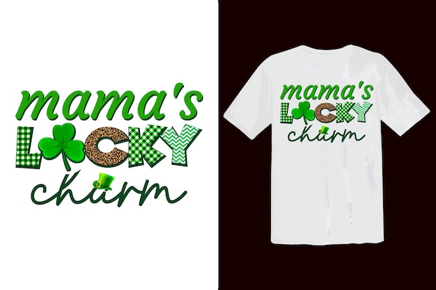 Mama lucky charm Saint Patrick Typography t shirt