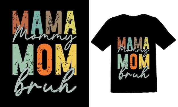 Mama Mama Mom Bruh T shirt Design, Moederdag shirt, Vector bestanden