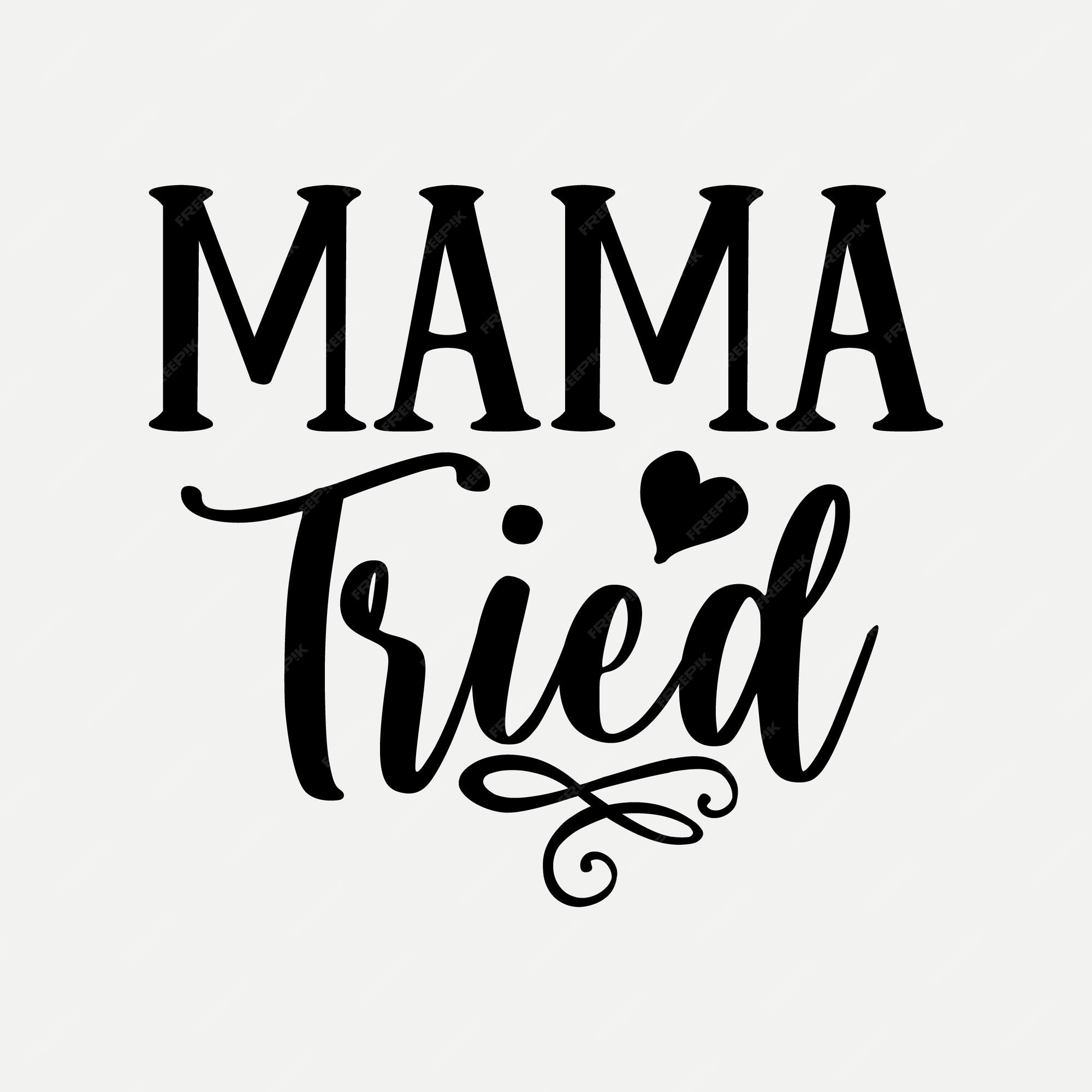 Premium Vector | Mama tried