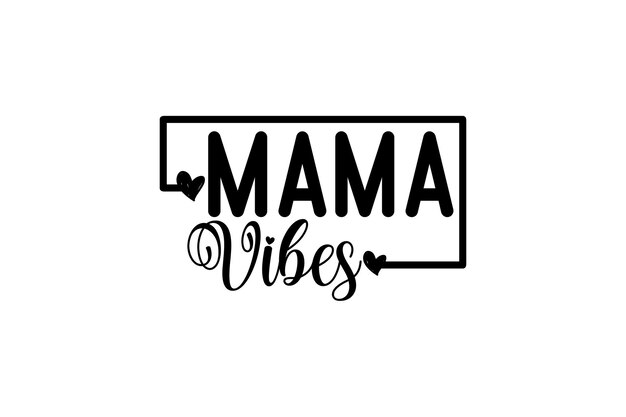 Mama Vibes vector file