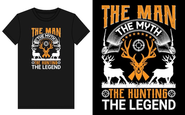 THE MAN THE MYTH THE HUNTING THE LEGEND design