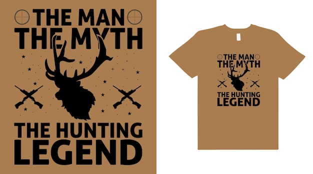 The man the myth the hunting legend hunting retro vintage vector typography tshirt design