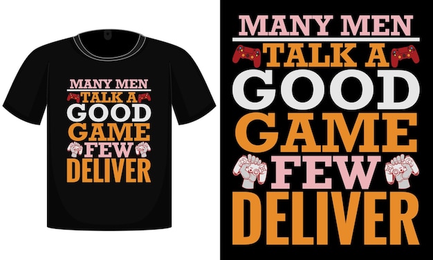 many Men Talk A Good Game Few DeliverGaming TShirt Design SVG Cut File Funny SVG Design Cele