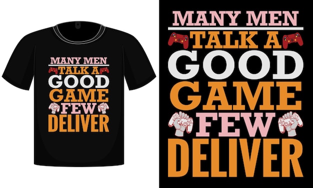 Vector many men talk a good game few delivergaming tshirt design svg cut file funny svg design cele