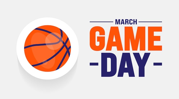 march is Game Day background design template Basketball playoff in March Ball for basketball Final