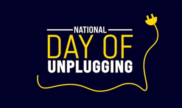 March is National Day of Unplugging background template Holiday concept use to background banner