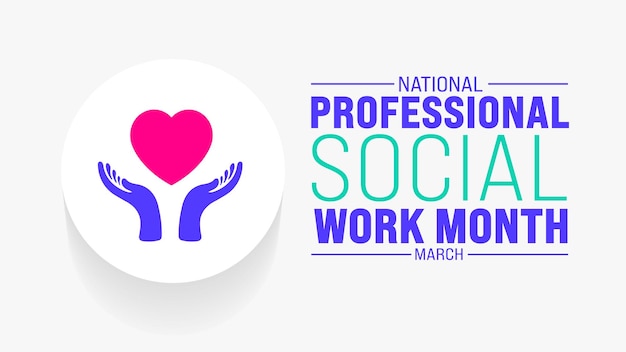 March is National Professional Social Work Month background template Holiday concept