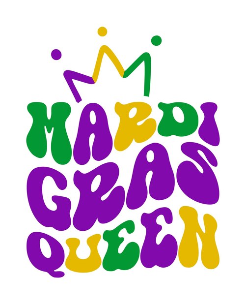 Mardi Gras Queen은 흰색 배경에 레트로 그루비 웨이브 타이포그래피 승화를 인용합니다.