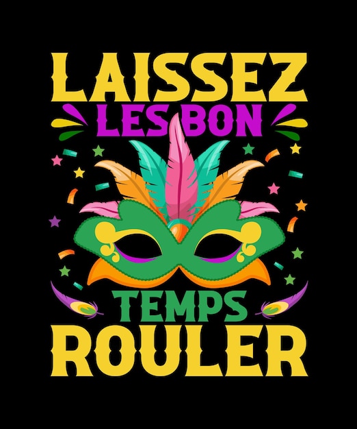 Vector mardi gras t-shirt design, laissez les bon temps rouler