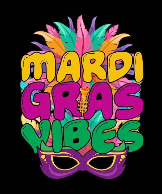 Mardi gras vibes mardi gras t-shirt design