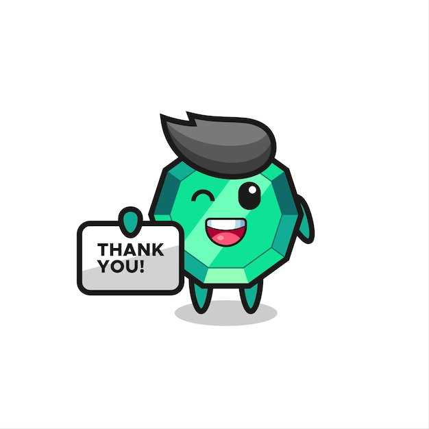 The mascot of the emerald gemstone holding a banner that says thank you , cute style design for t shirt, sticker, logo element