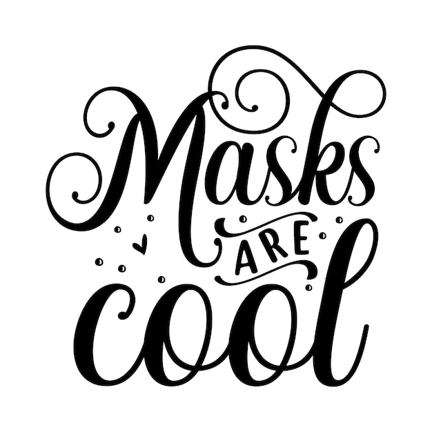 Masks are cool Typography Premium Vector Design quote template