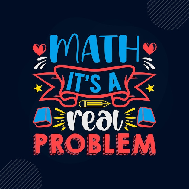 Vector math its a real problem lettering premium vector design