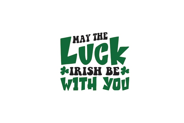 May The Luck Irish가 당신과 함께 티셔츠