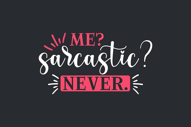 Vector me sarcastic never shirt