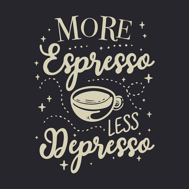 Meer espresso minder depresso belettering