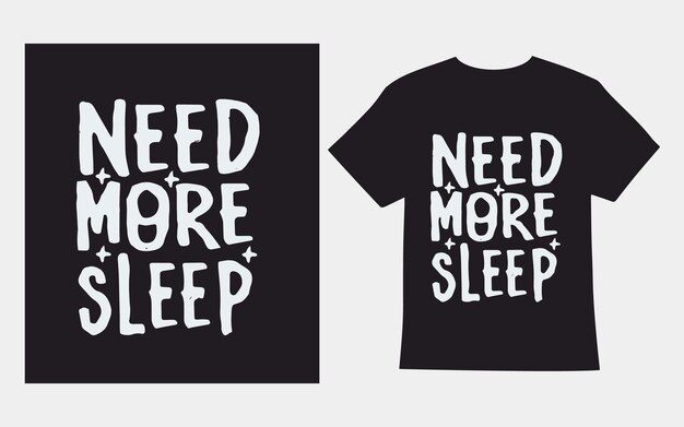 Meer slaap nodig Typografie T-shirt ontwerp