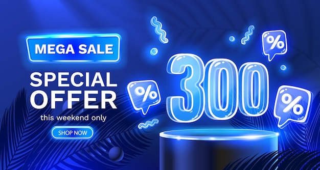 Mega sale special offer Neon 300 off sale banner Sign board promotion Vector illustration