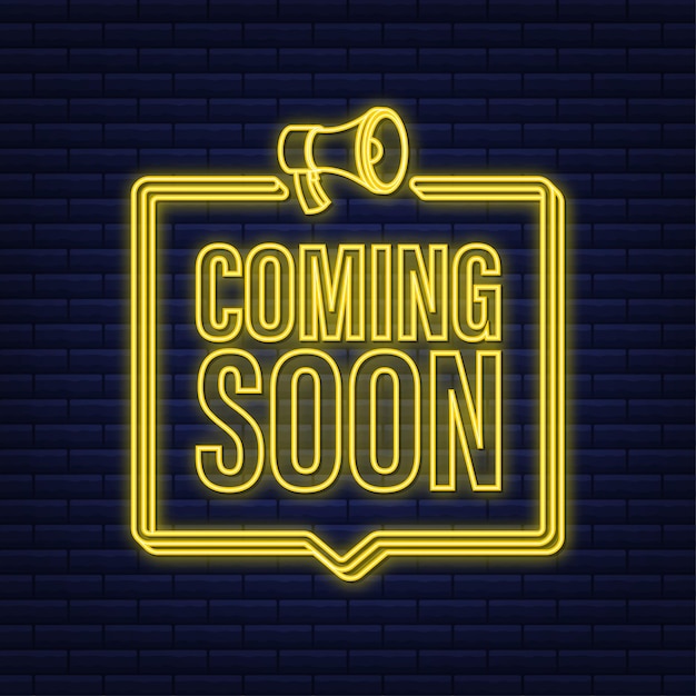 Megaphone neon label with coming soon. Megaphone banner. Web design. Vector stock illustration.