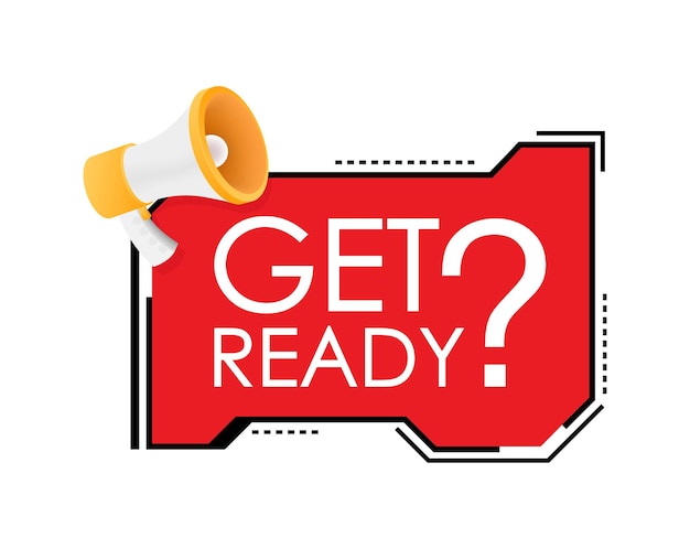 Megaphone with Get ready Megaphone banner Web design Vector stock illustration