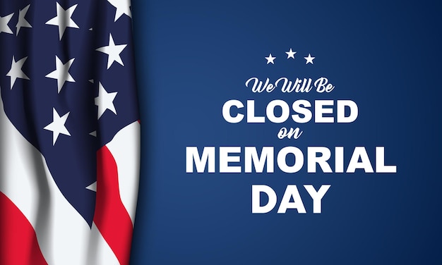 memorial Day Background Design we will be closed on memorial day Banner Poster Greeting Card Vector Illustration