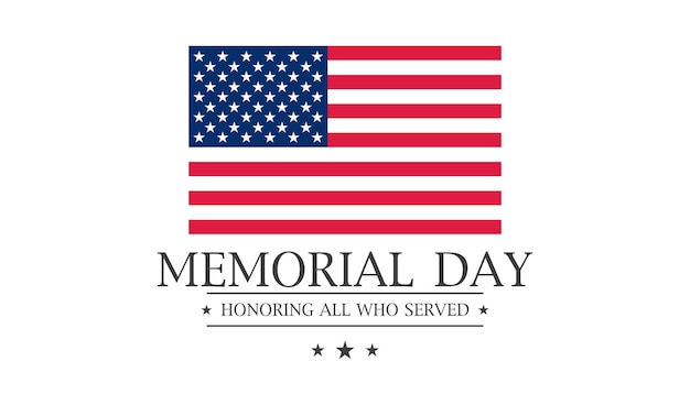 Memorial day Happy memorial day Flag usa Honoring all who served banner for memorial day Vector
