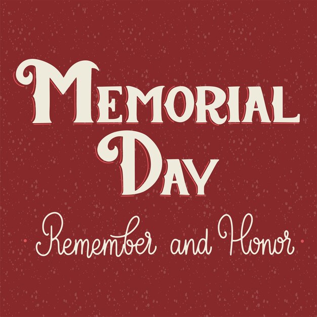 Vector memorial day lettering. remember and honor. elements for invitations, posters, greeting cards