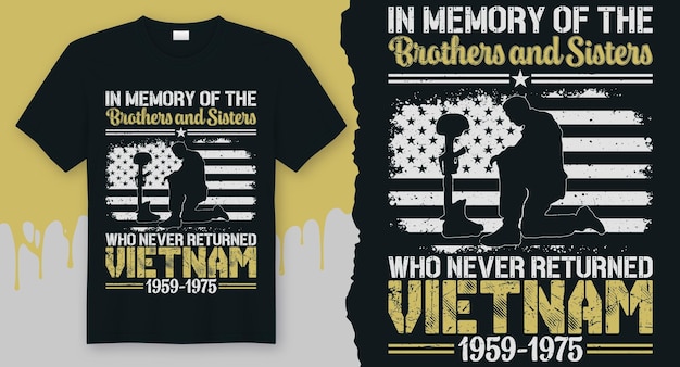 Vector in memory of the brothers and sisters who never returned vietnam 1959-1975. veteran t-shirt design