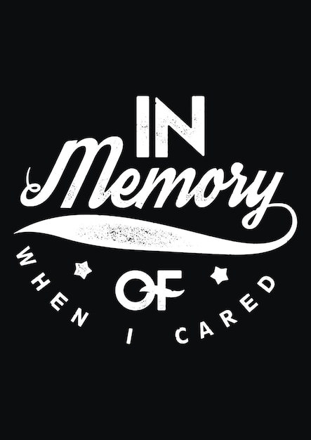 In memory of when i cared