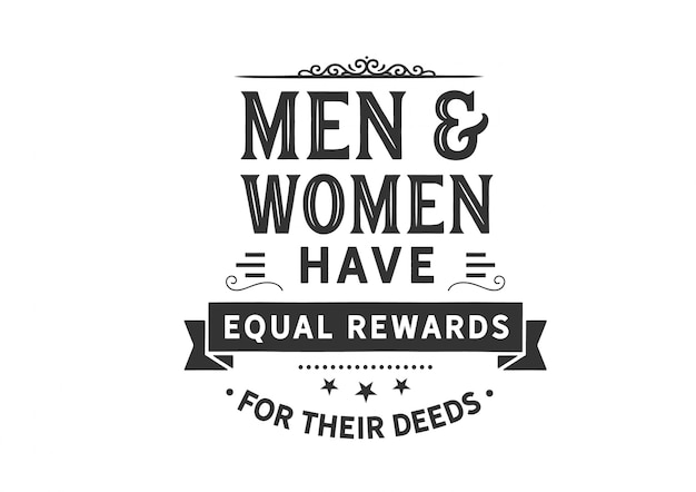 Men and women have equal rewards for their deeds