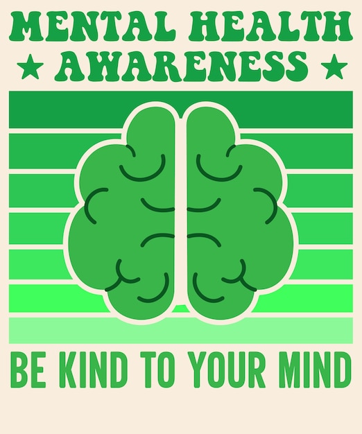 mental health awareness be kind to your mind graphic design