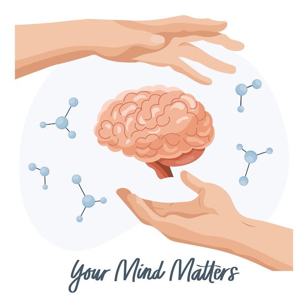 Mental health Hands holding a brain with the words Your mind matters Healthy mental state