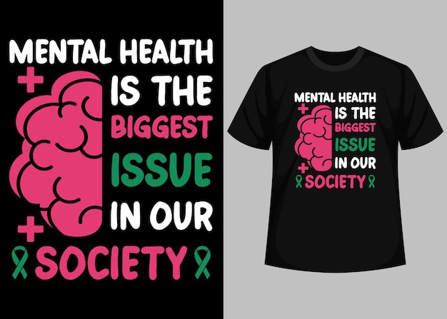 Вектор Психическое здоровье - самая большая проблема типографского дизайна футболки