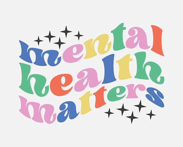 Mental health matters Inspirational quote retro groovy typography sublimation on white background