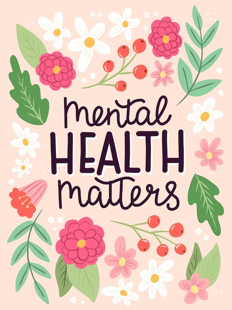 Vector mental health poster with lettering and flowers hand drawn colorful vector illustration