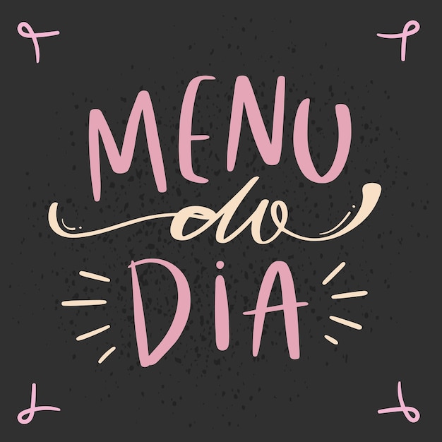 Menu do dia. Daily menu in brazilian portuguese. Modern hand Lettering. vector.