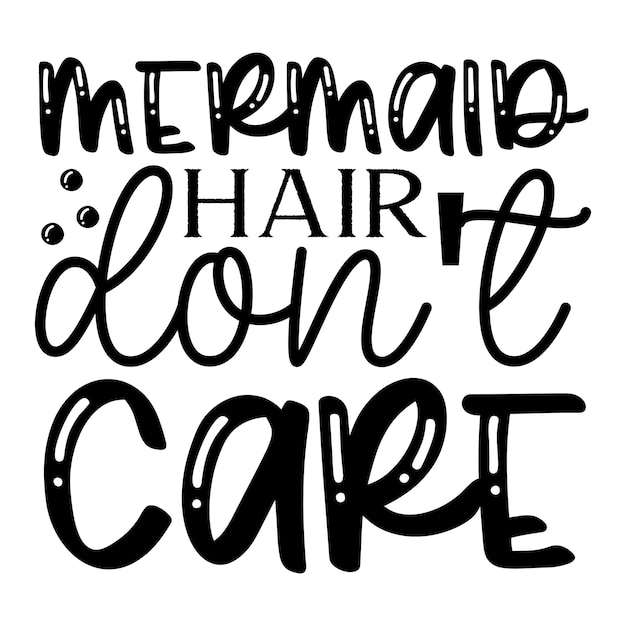 mermaid hair don't care SVG