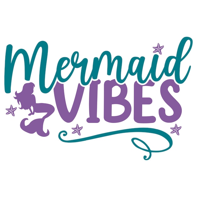 A mermaid vibes sign with purple and blue text.