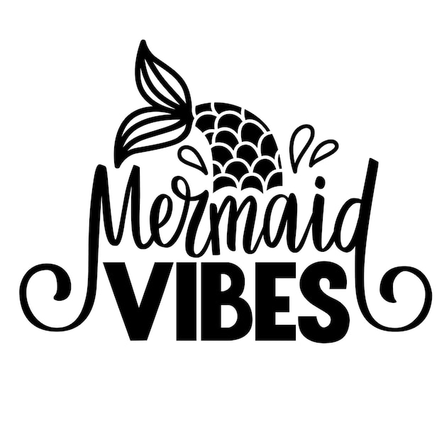Mermaid Vibes- Vector glitter quote. Summer phrase with mermaid tail. Typography design