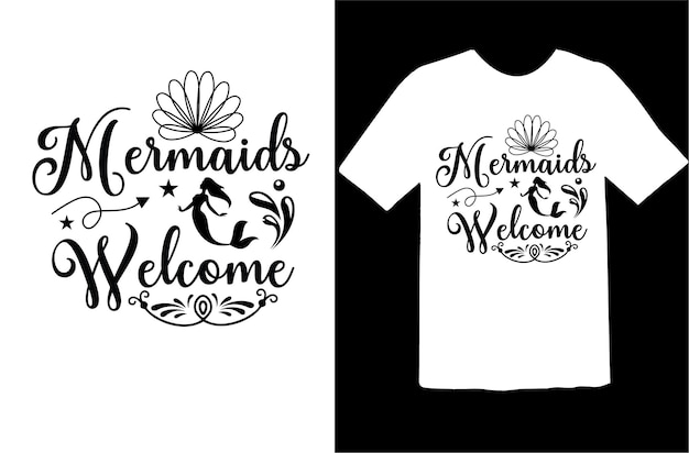 Mermaids Welcome t shirt design