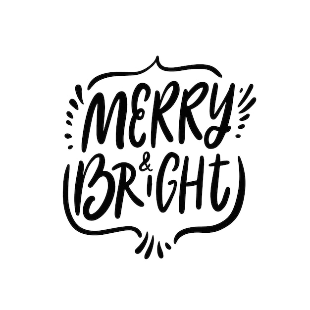 Merry and Bright. Hand drawn black color lettering phrase. Celebration holiday text. Vector typography poster.